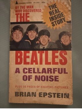 The Beatles: A Cellarful of Noise Paperback written by first manager B. Epstein.